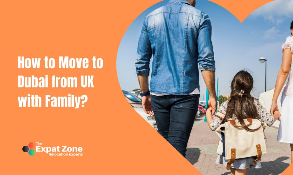 How to Move to Dubai from UK with Family?​